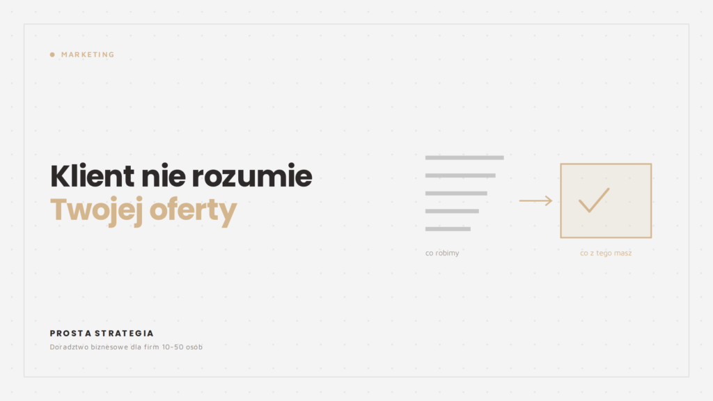 Klient nie rozumie Twojej oferty? Jak komunikować wartość zamiast wymieniać usługi?