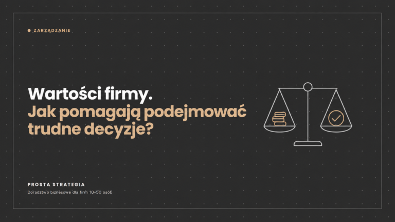 Wartości firmy i trudne decyzje